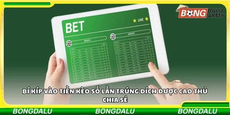 Bí kíp vào tiền kèo số lần trúng đích được cao thủ chia sẻ