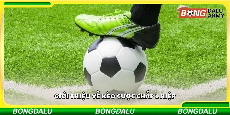 Tổng quan về kèo cược chấp trong hiệp 1