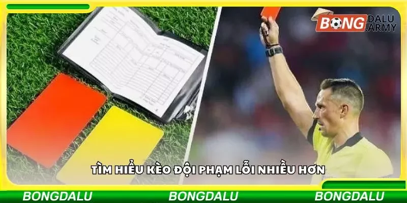 Tìm hiểu kèo đội phạm lỗi nhiều hơn
